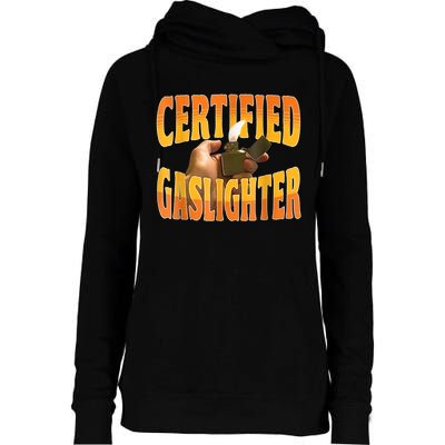 Certified Gaslighter Funny Sarcasm Oddly Specific Meme Womens Funnel Neck Pullover Hood