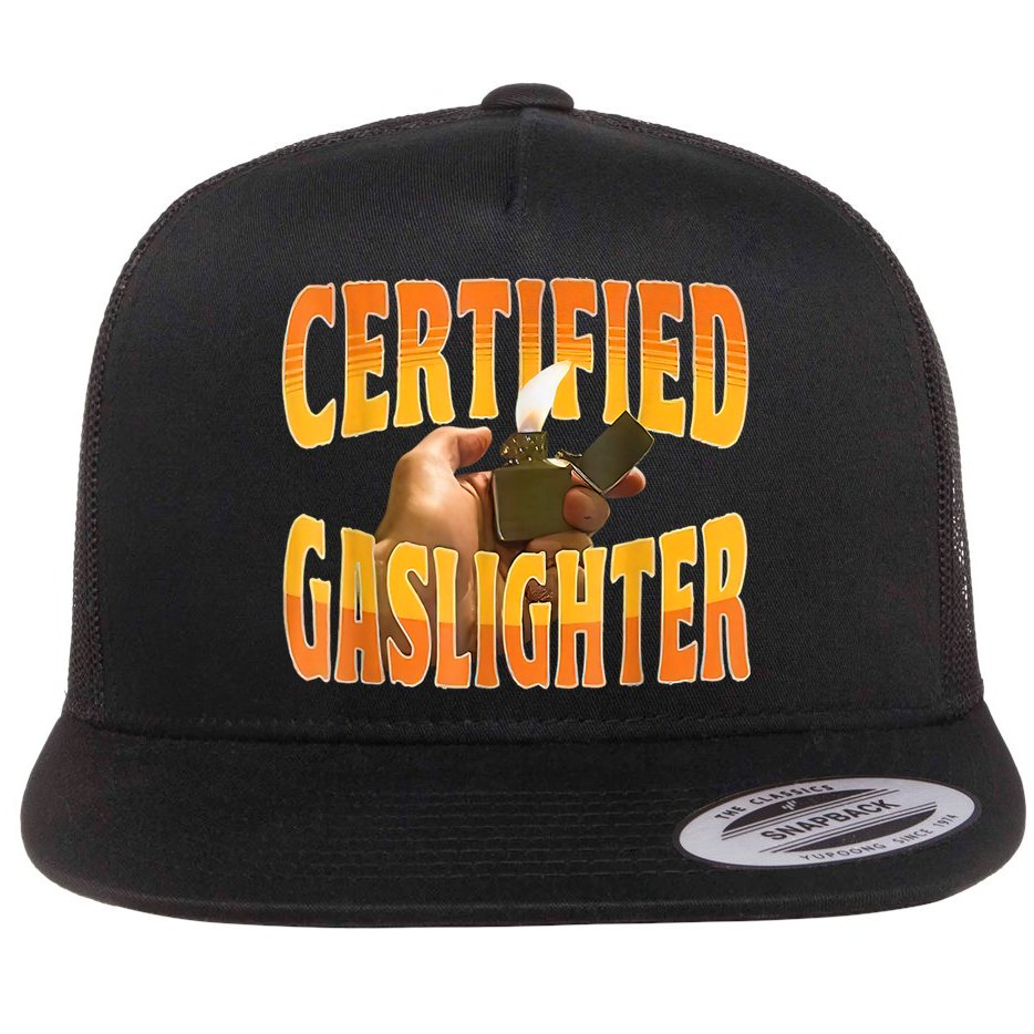 Certified Gaslighter Funny Sarcasm Oddly Specific Meme Flat Bill Trucker Hat