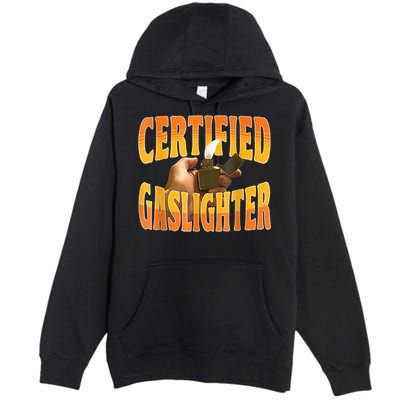 Certified Gaslighter Funny Sarcasm Oddly Specific Meme Premium Pullover Hoodie