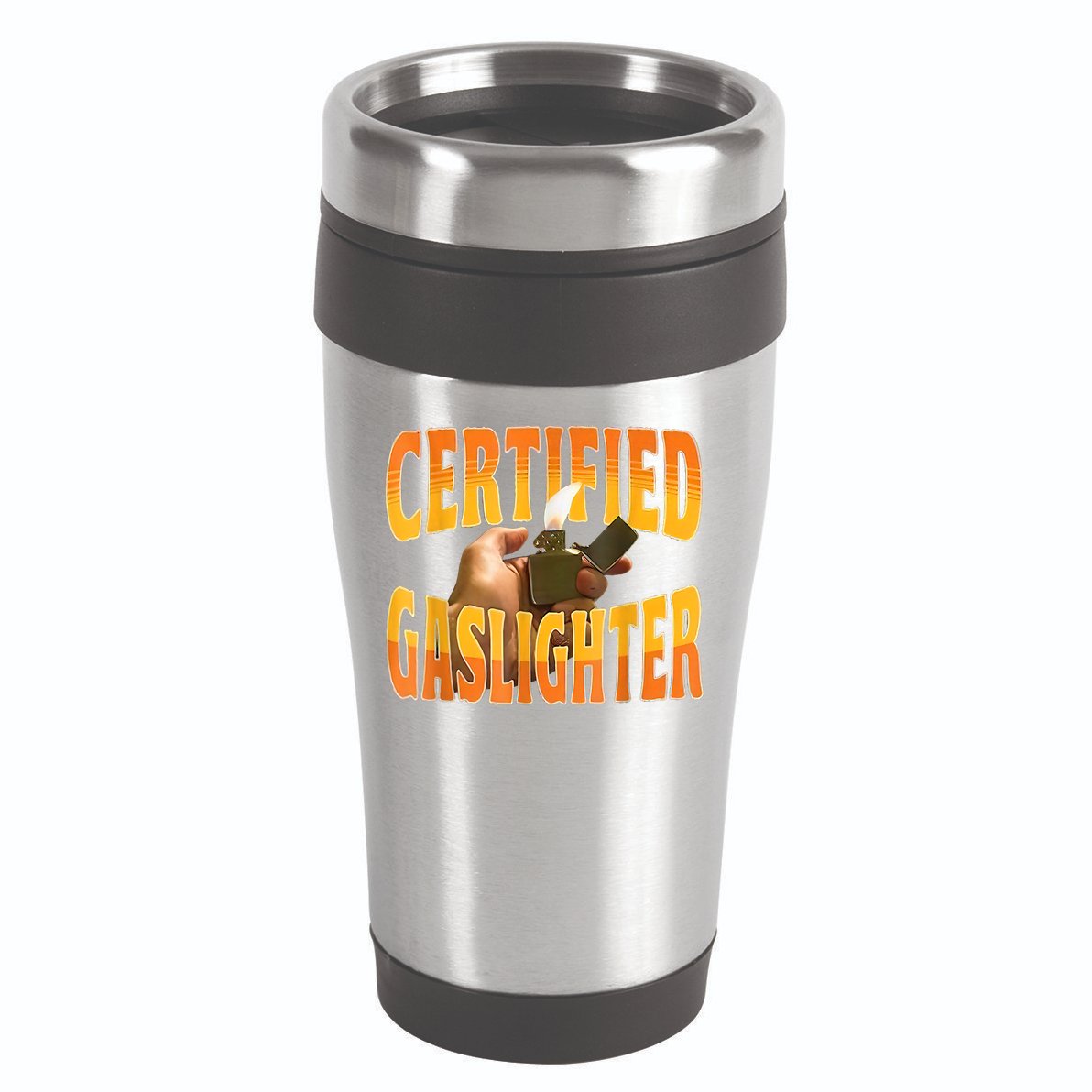 Certified Gaslighter Funny Sarcasm Oddly Specific Meme 16oz Travel Tumbler