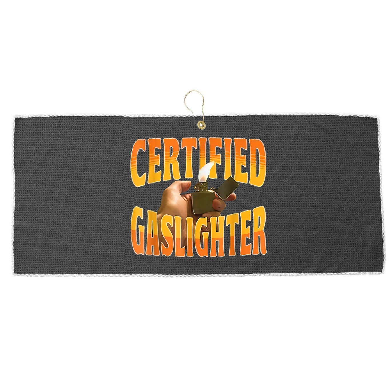 Certified Gaslighter Funny Sarcasm Oddly Specific Meme Large Microfiber Waffle Golf Towel