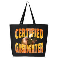 Certified Gaslighter Funny Sarcasm Oddly Specific Meme 25L Jumbo Tote