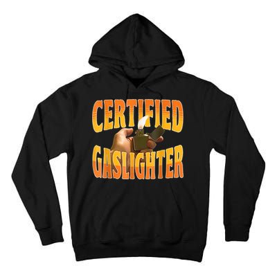 Certified Gaslighter Funny Sarcasm Oddly Specific Meme Tall Hoodie