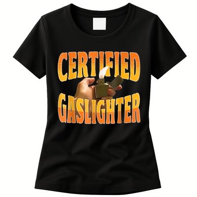 Certified Gaslighter Funny Sarcasm Oddly Specific Meme Womens T-Shirt