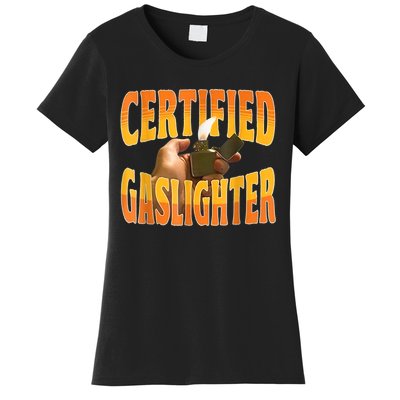 Certified Gaslighter Funny Sarcasm Oddly Specific Meme Women's T-Shirt