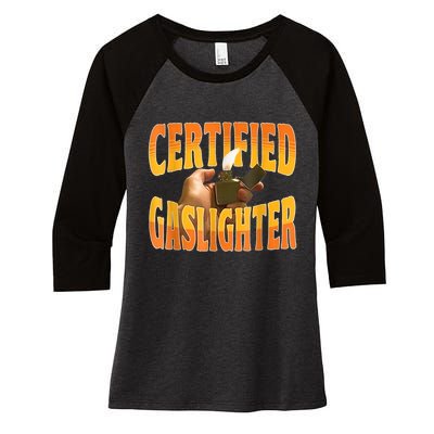 Certified Gaslighter Funny Sarcasm Oddly Specific Meme Women's Tri-Blend 3/4-Sleeve Raglan Shirt