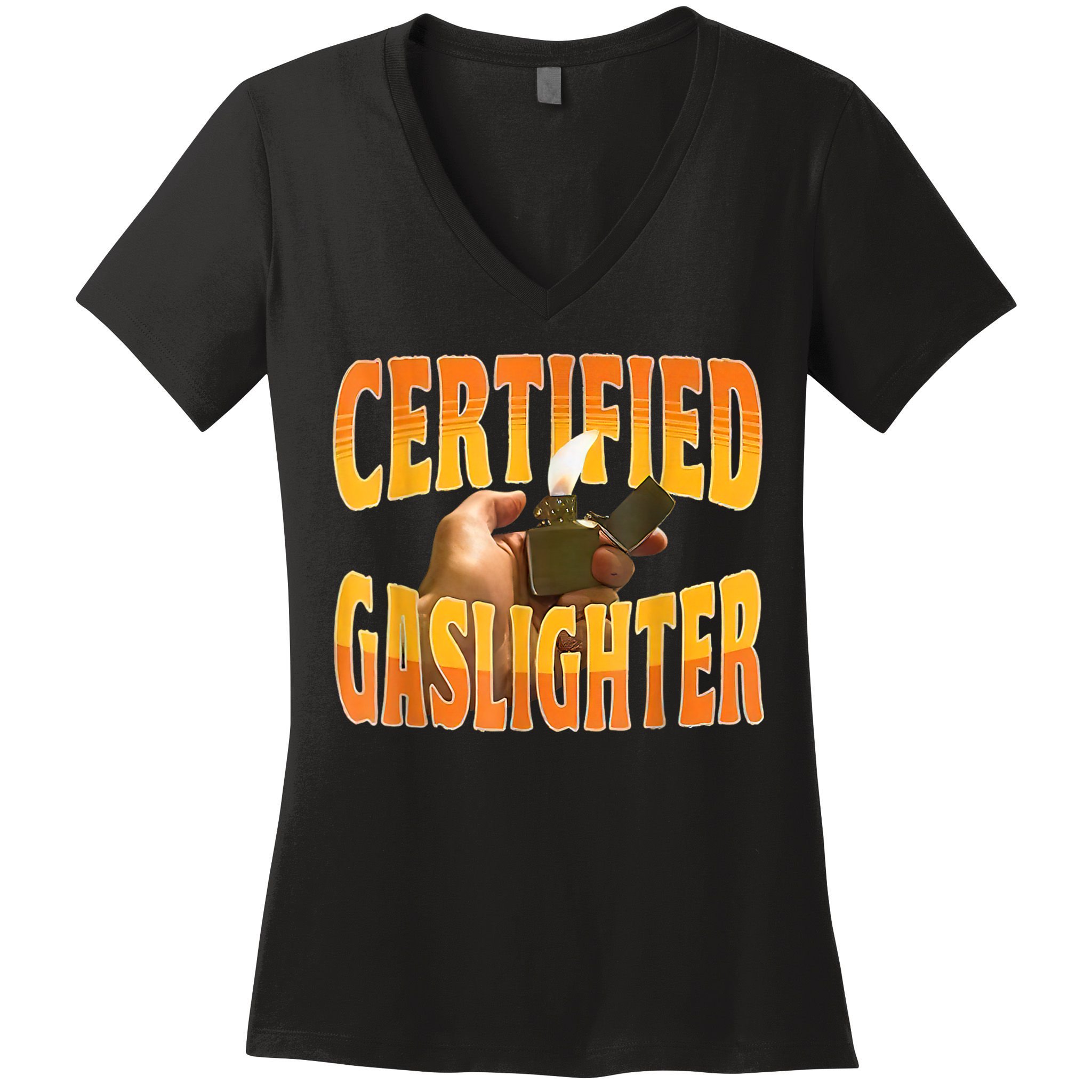 Certified Gaslighter Funny Sarcasm Oddly Specific Meme Women's V-Neck T-Shirt