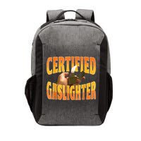 Certified Gaslighter Funny Sarcasm Oddly Specific Meme Vector Backpack
