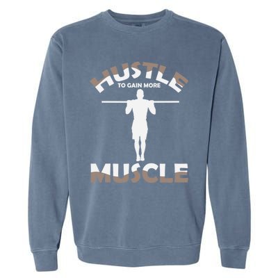 Calisthenics Ghetto Fitness Hustle To Gain Muscle Cute Gift Garment-Dyed Sweatshirt