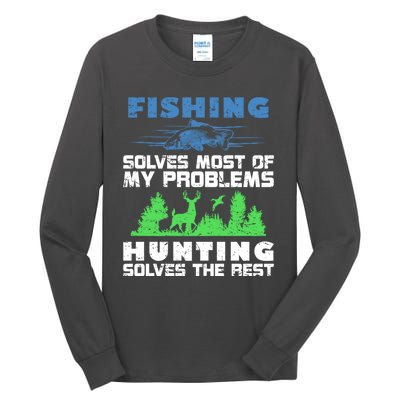 Cute Gift Fishing Solves Most Of My Problems Hunting The Rest Fishing Tall Long Sleeve T-Shirt