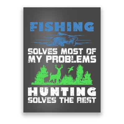 Cute Gift Fishing Solves Most Of My Problems Hunting The Rest Fishing Poster