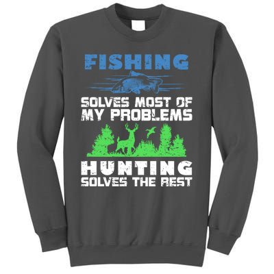 Cute Gift Fishing Solves Most Of My Problems Hunting The Rest Fishing Tall Sweatshirt