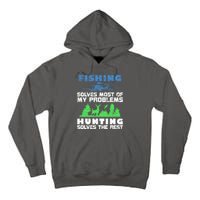 Cute Gift Fishing Solves Most Of My Problems Hunting The Rest Fishing Tall Hoodie