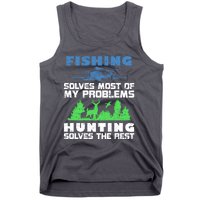 Cute Gift Fishing Solves Most Of My Problems Hunting The Rest Fishing Tank Top