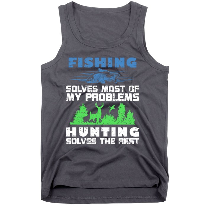 Cute Gift Fishing Solves Most Of My Problems Hunting The Rest Fishing Tank Top