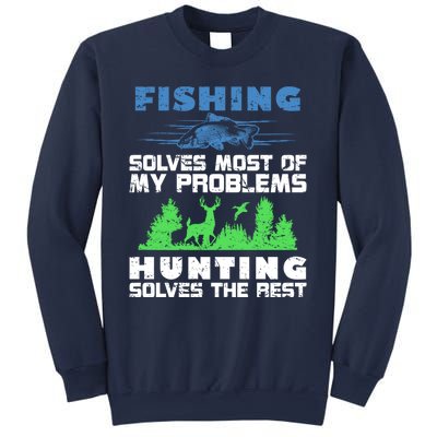 Cute Gift Fishing Solves Most Of My Problems Hunting The Rest Fishing Sweatshirt