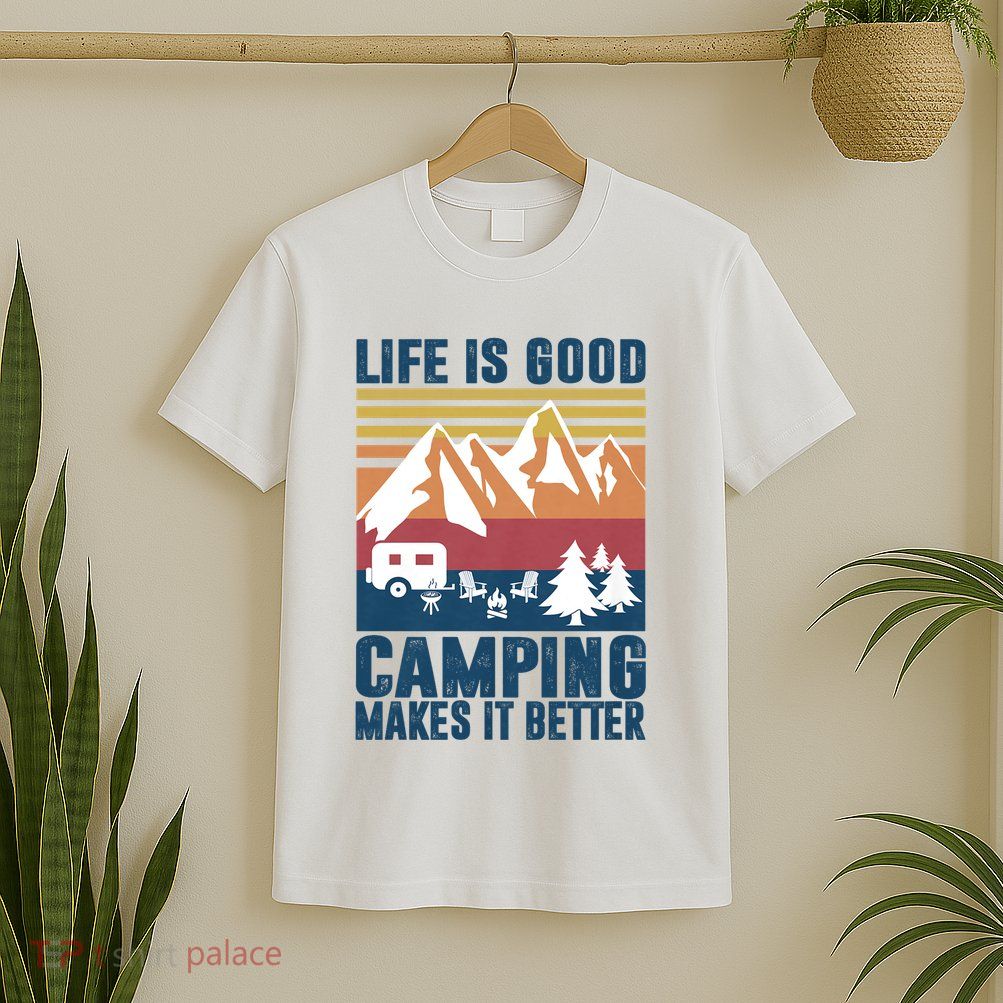 Camping Gifts For Camper Camping Makes It Better T-Shirt