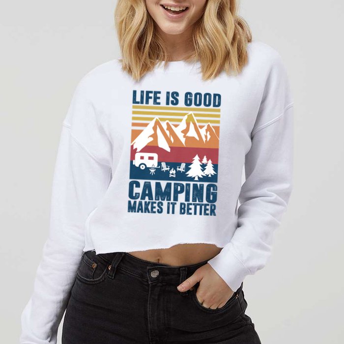 Camping Gifts For Camper Camping Makes It Better Cropped Pullover Crew