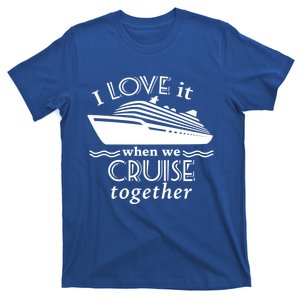 Cruise Gift For Couples Who Love Cruising Together Funny Gift T-Shirt