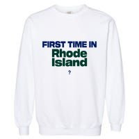 Cal Gif First Time In Rhode Island Garment-Dyed Sweatshirt