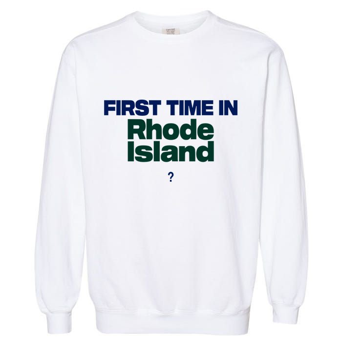 Cal Gif First Time In Rhode Island Garment-Dyed Sweatshirt