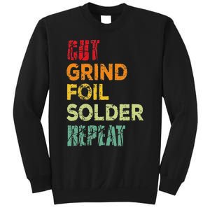 Cut grind foil solder repeat Stained Glass Artist. Sweatshirt