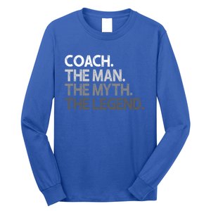 Coach Gift For Coaches Gift The Myth Legend Coaching Great Gift Long Sleeve Shirt