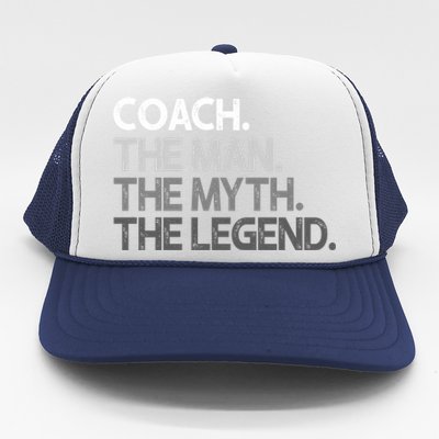 Coach Gift For Coaches Gift The Myth Legend Coaching Great Gift Trucker Hat