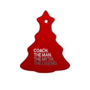 Coach Gift For Coaches Gift The Myth Legend Coaching Great Gift Ceramic Tree Ornament