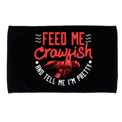 Crawfish Gift Funny Feed Me Tell Me I'm Pretty Meaningful Gift Microfiber Hand Towel