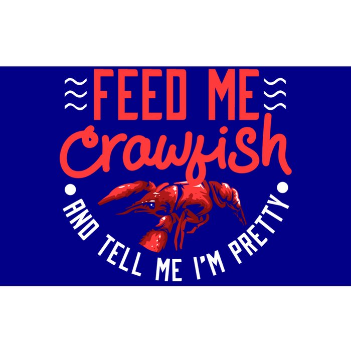 Crawfish Gift Funny Feed Me Tell Me I'm Pretty Meaningful Gift Bumper Sticker