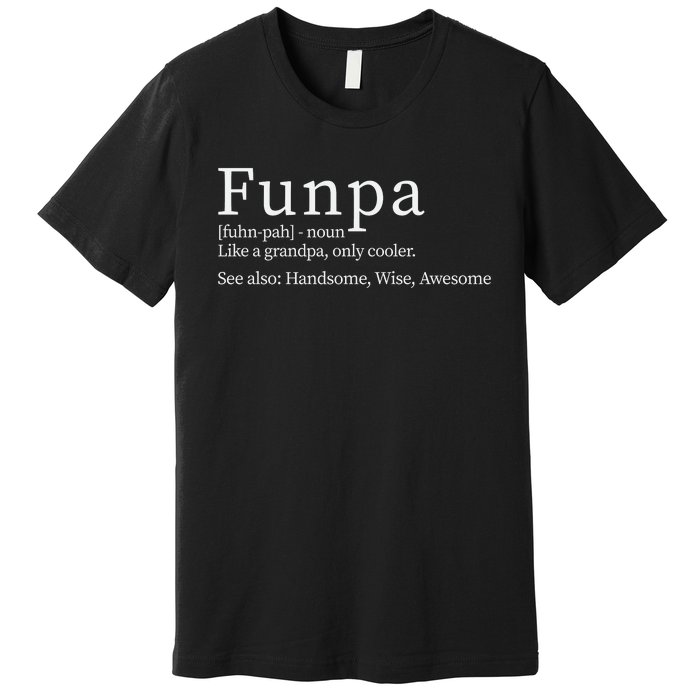 Cool Grandpa Funpa Definition Premium T-Shirt