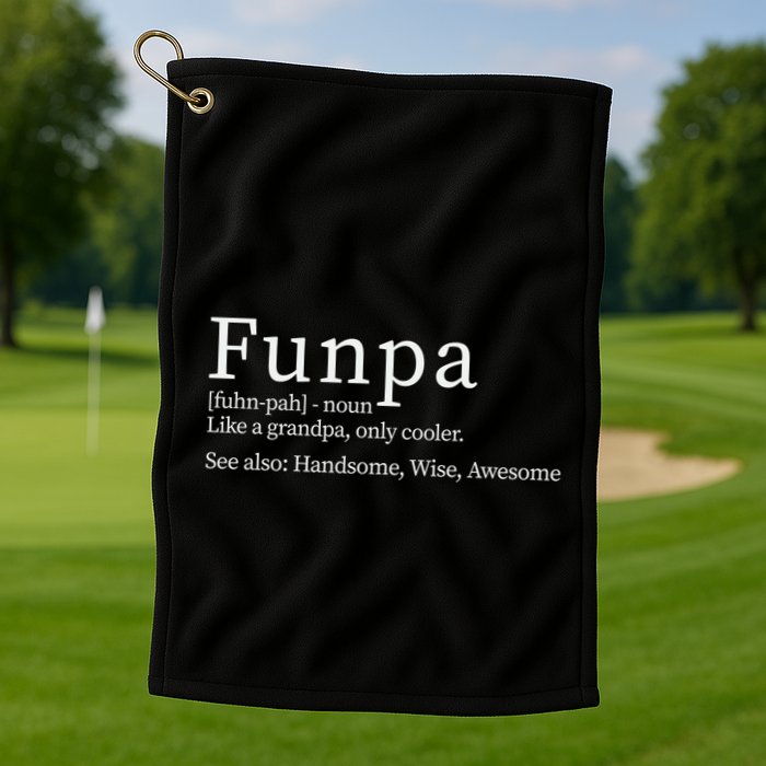 Cool Grandpa Funpa Definition Golf Towel