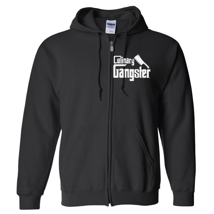 Culinary Gangster Funny Restaurant Cook Chef Full Zip Hoodie