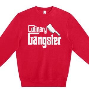 Culinary Gangster Funny Restaurant Cook Chef Premium Crewneck Sweatshirt