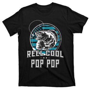 Cute Gift For Fathers Day Reel Cool Pop Pop Fishing T-Shirt