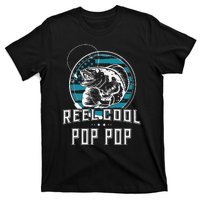 Cute Gift For Fathers Day Reel Cool Pop Pop Fishing T-Shirt