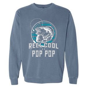 Cute Gift For Fathers Day Reel Cool Pop Pop Fishing Garment-Dyed Sweatshirt