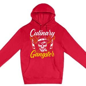 Culinary Gangster Gift Aspiring Chefs Chef Life Great Gift Premium Pullover Hoodie