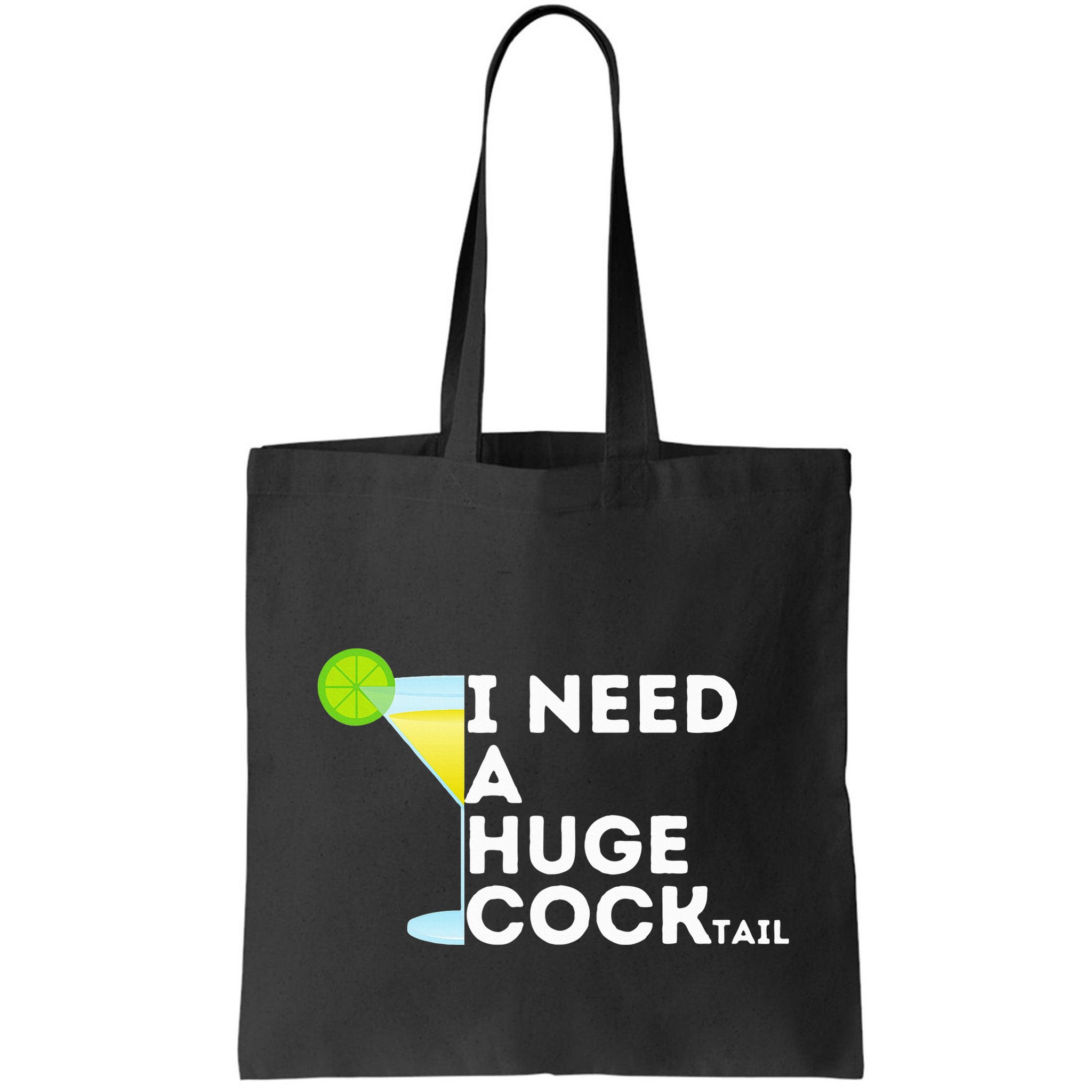 Cocktail Gag Gifts For Women I Need A Huge Cocktail Bag