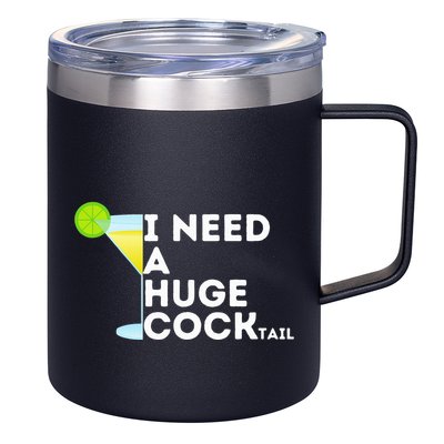 Cocktail Gag Gifts For Women I Need A Huge Cocktail 12oz Stainless Steel Coffee Mug