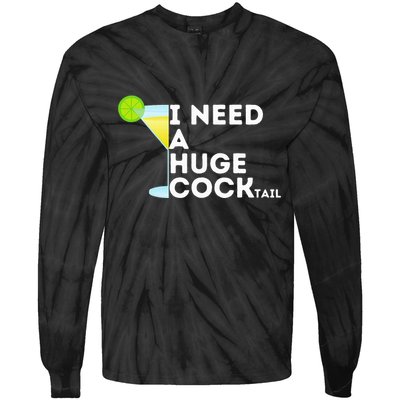 Cocktail Gag Gifts For Women I Need A Huge Cocktail Tie-Dye Long Sleeve Shirt