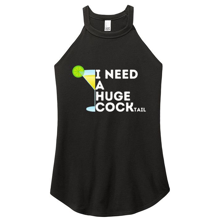 Cocktail Gag Gifts For Women I Need A Huge Cocktail Women's Perfect Tri Rocker Tank