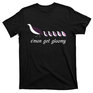 CMon Get Gloomy T-Shirt