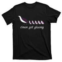 CMon Get Gloomy T-Shirt