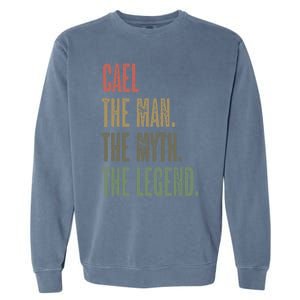 Cael Great Gift The The Myth The Legend Funny Great Gift Name Gift Garment-Dyed Sweatshirt