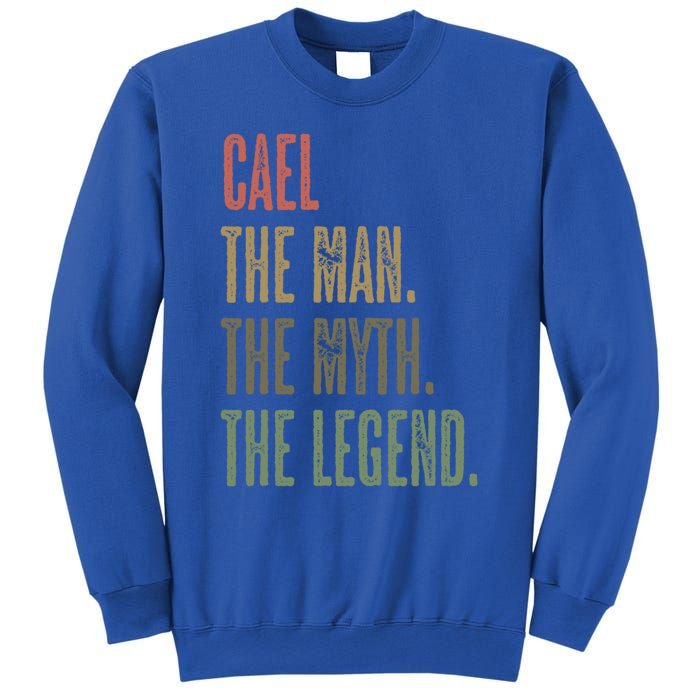 Cael Great Gift The The Myth The Legend Funny Great Gift Name Gift Sweatshirt