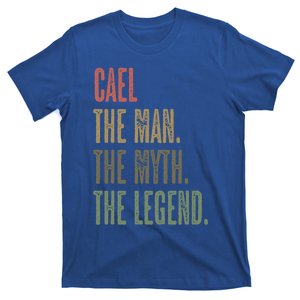 Cael Great Gift The The Myth The Legend Funny Great Gift Name Gift T-Shirt