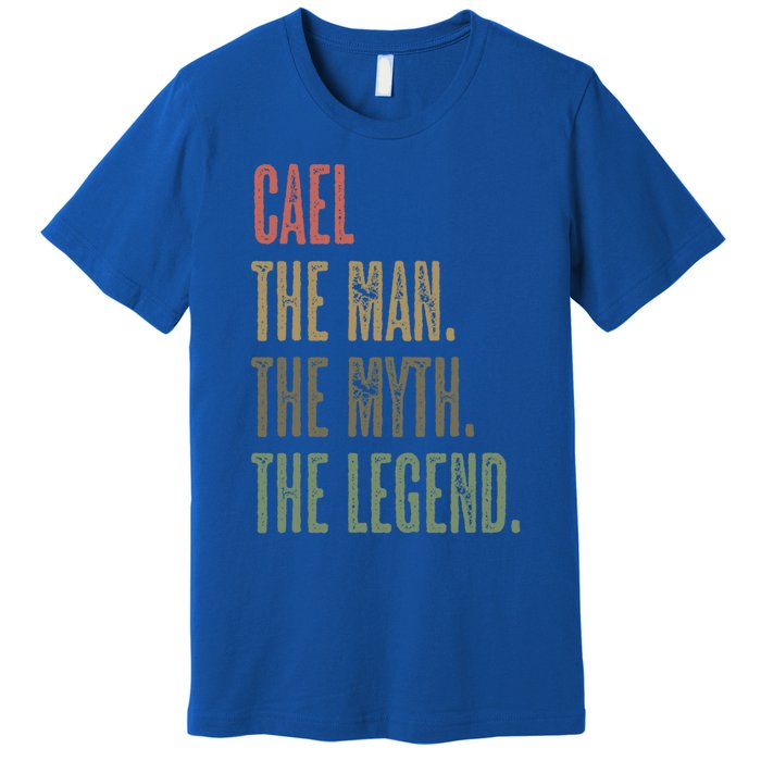 Cael Great Gift The The Myth The Legend Funny Great Gift Name Gift Premium T-Shirt