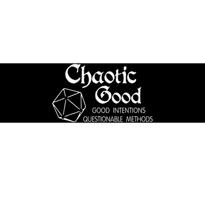 Chaotic Good Good Intentions Questionable Methods Bumper Sticker